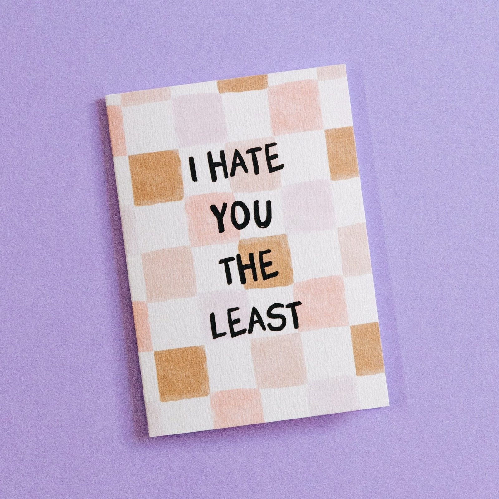 I Hate You The Least Funny Anniversary or Valentine's Card - I am Nat Ltd - Greeting Card