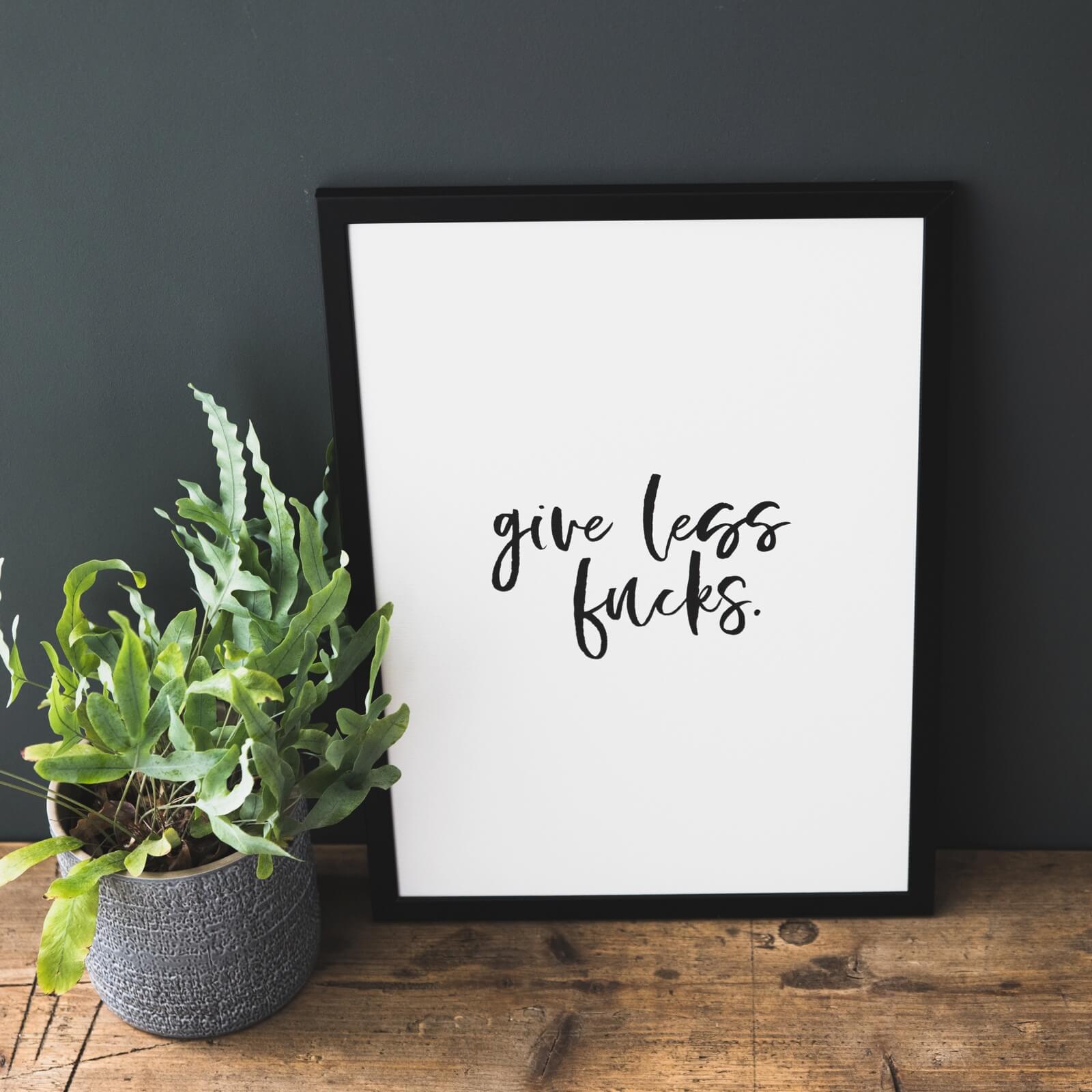 Funny Typographic Print 'Give Less Fucks' - I am Nat Ltd - Print