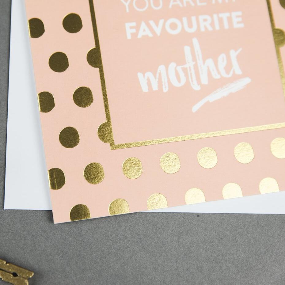 Gold Foil &#39;You Are My Favourite Mother&#39; Card - I am Nat Ltd - Greeting Card