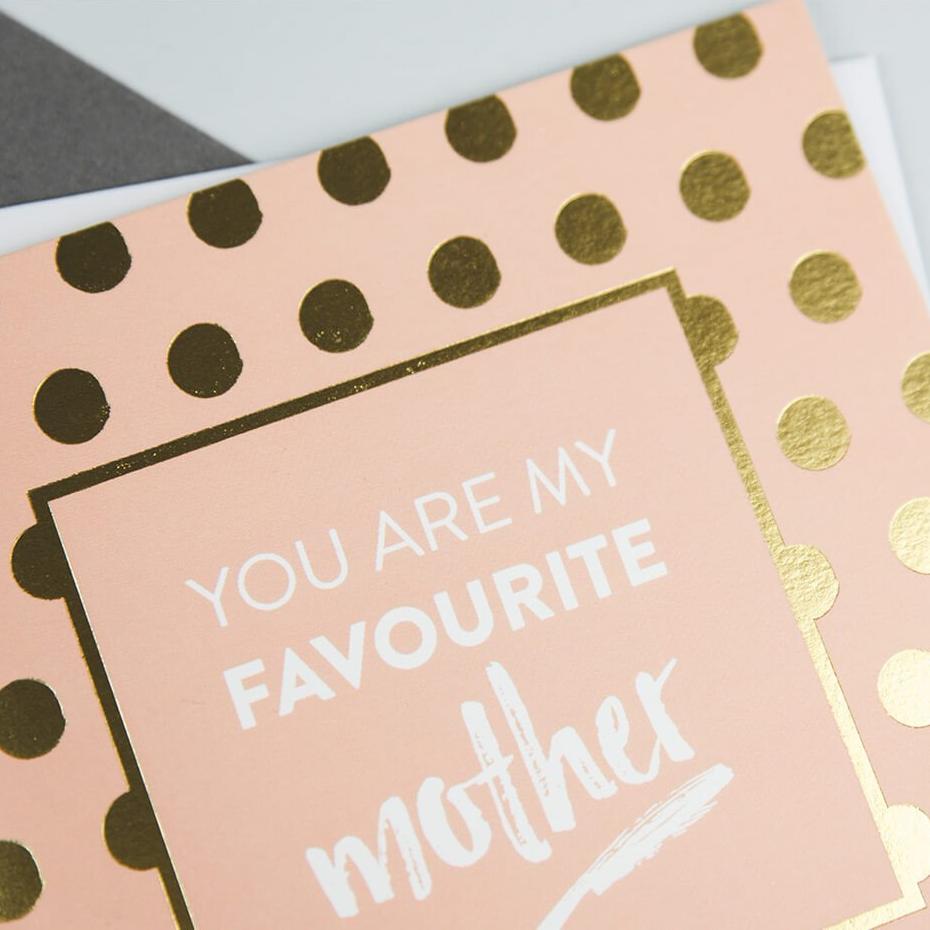 Gold Foil &#39;You Are My Favourite Mother&#39; Card - I am Nat Ltd - Greeting Card