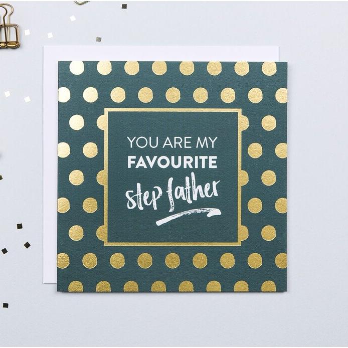 Gold Foil 'You Are My Favourite Step Father' Card - I am Nat Ltd - Greeting Card