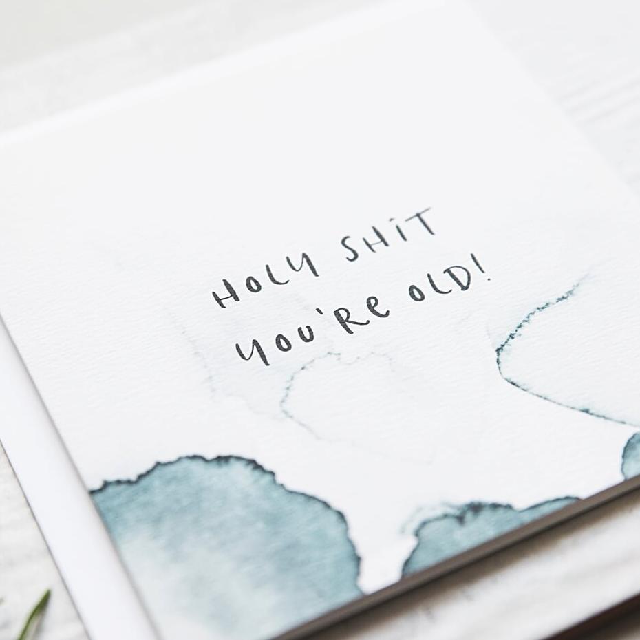 ‘Holy Shit You’re Old!’ Funny Milestone Birthday Card - I am Nat Ltd - Greeting Card