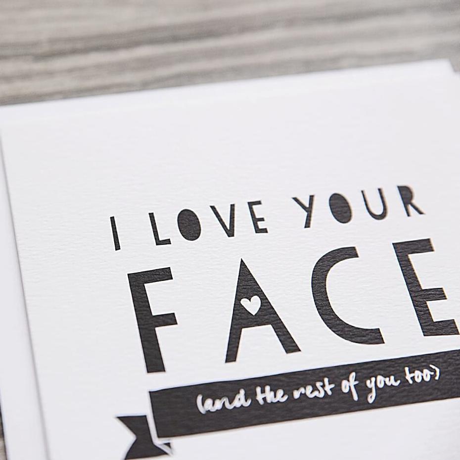 'I Love Your Face' Funny Anniversary Or Friendship Card - I am Nat Ltd - Greeting Card