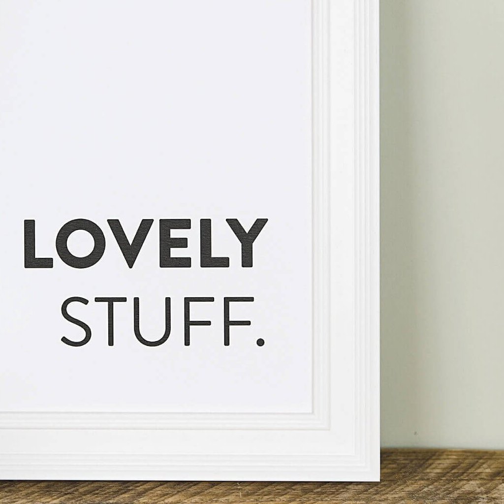 'Lovely Stuff' Minimalist Typography Print - I am Nat Ltd - Print