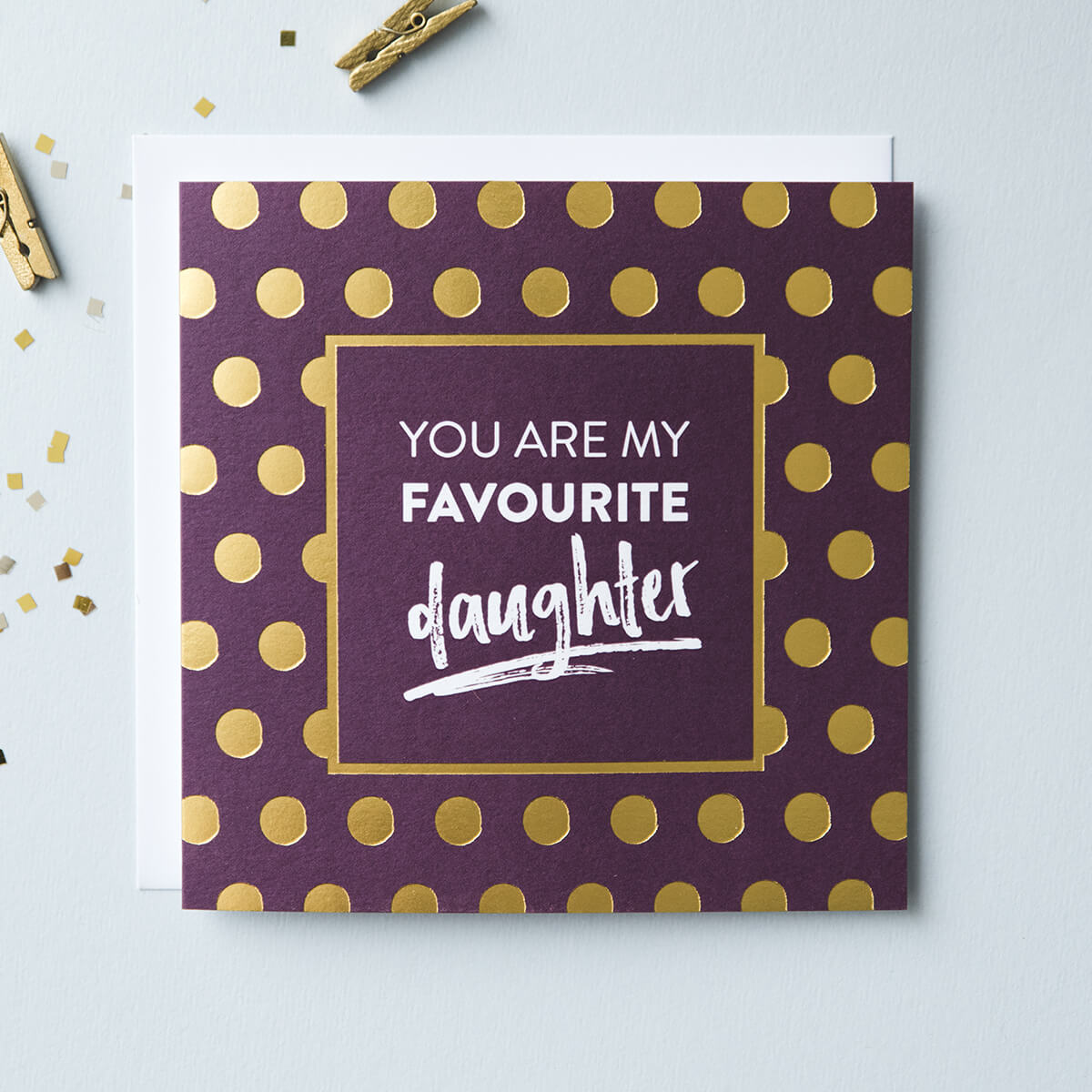 &#39;You Are My Favourite Daughter&#39; Gold Foil Card - I am Nat Ltd - Greeting Card
