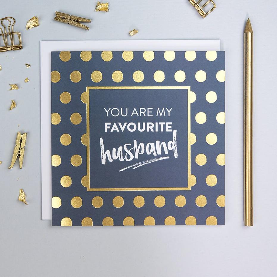 'You Are My Favourite Husband' Gold Foil Anniversary Card - I am Nat Ltd - Greeting Card