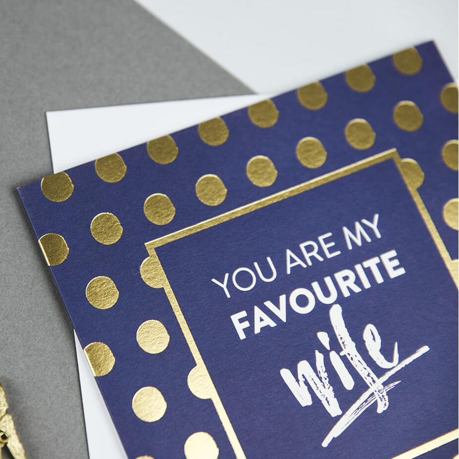 &#39;You Are My Favourite Wife&#39; Gold Foil Anniversary Card - I am Nat Ltd - Greeting Card