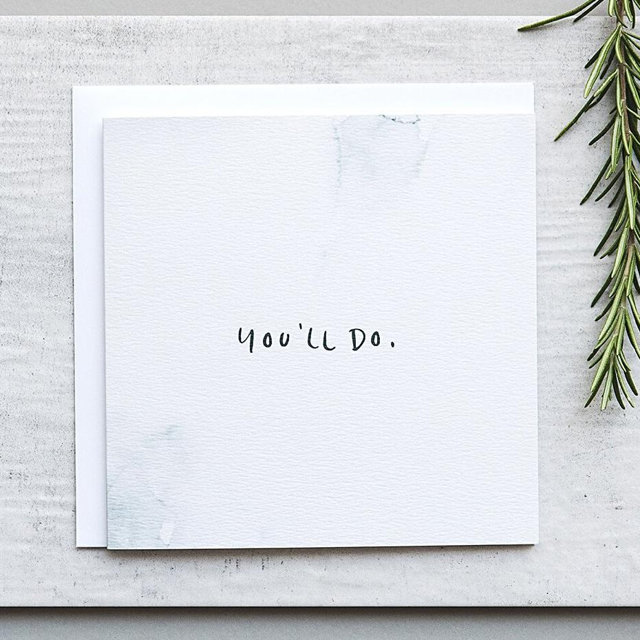 'You’ll Do!’ Sarcastic Anniversary Card - I am Nat Ltd - Greeting Card