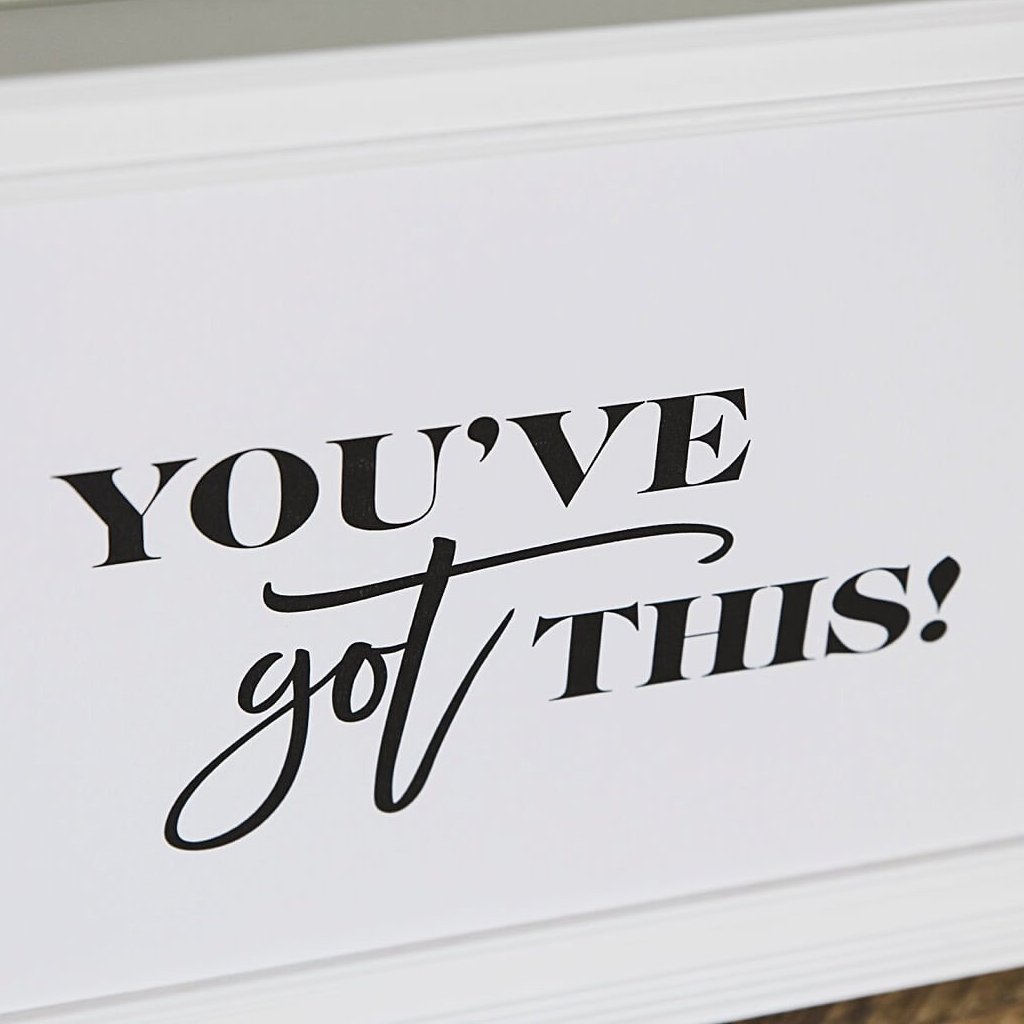 'You've Got This!' Inspirational Black And White Typography Print - I am Nat Ltd - Print