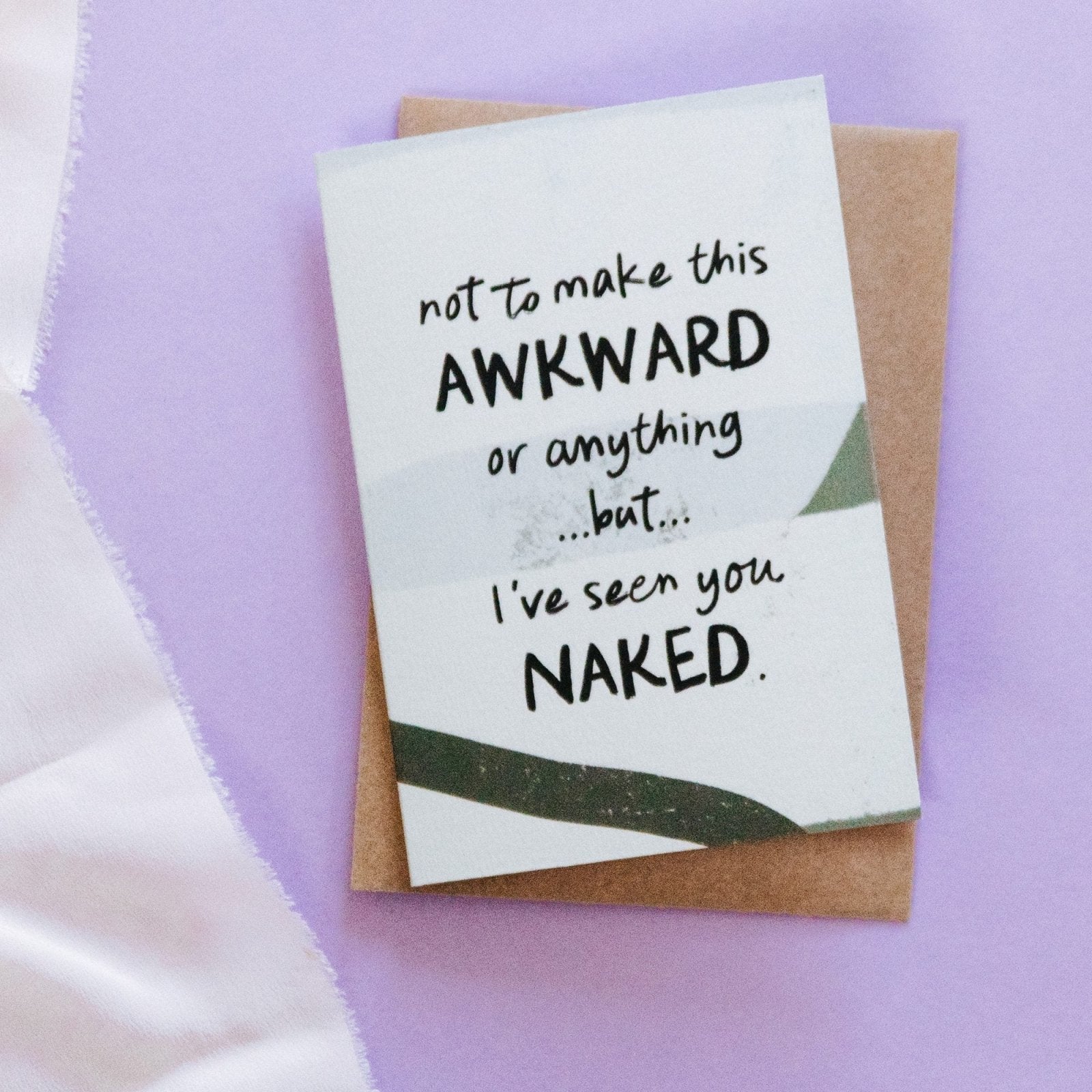 Funny Anniversary Card &#39;I&#39;ve Seen You Naked&#39; - I am Nat Ltd - Greeting Card