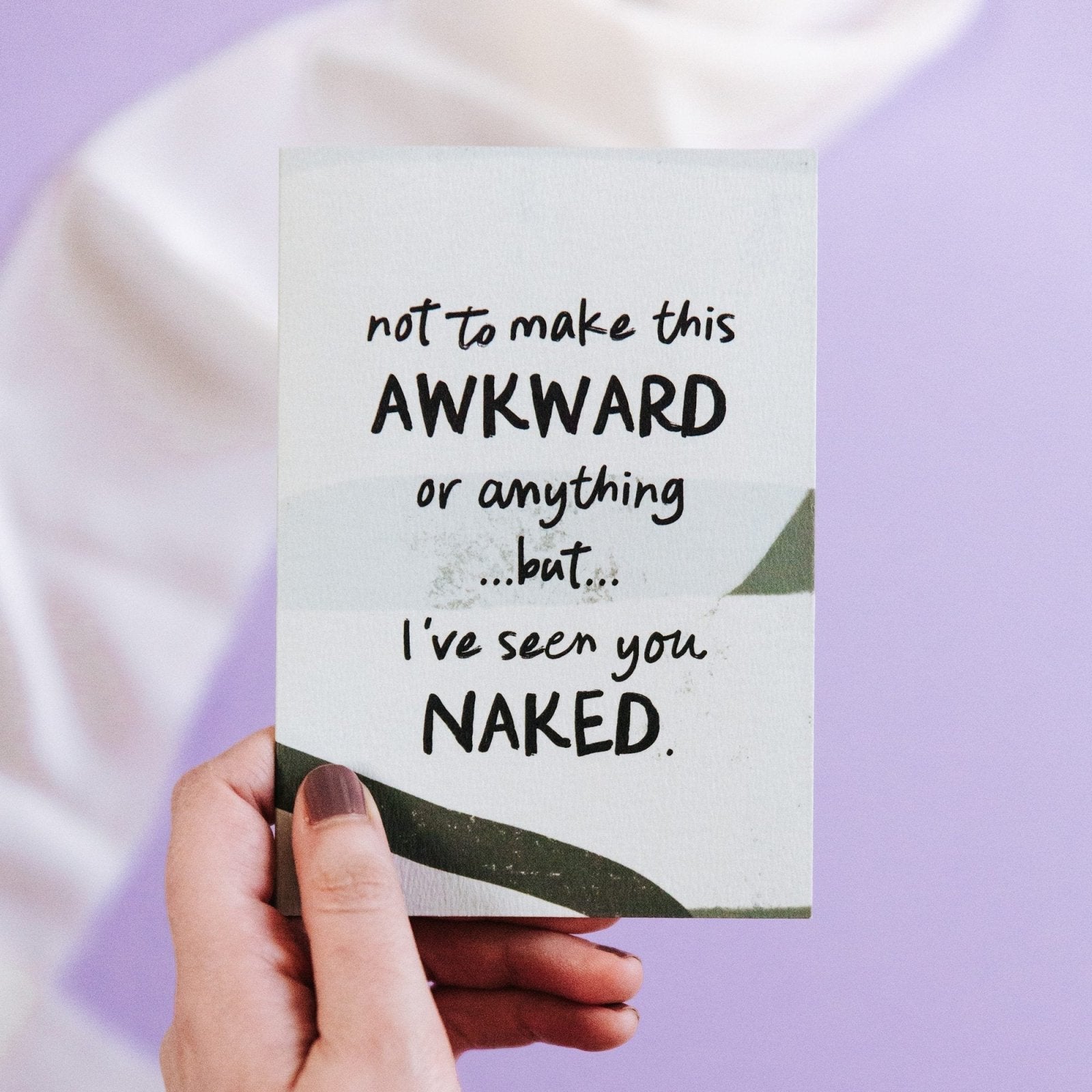 Funny Anniversary Card &#39;I&#39;ve Seen You Naked&#39; - I am Nat Ltd - Greeting Card