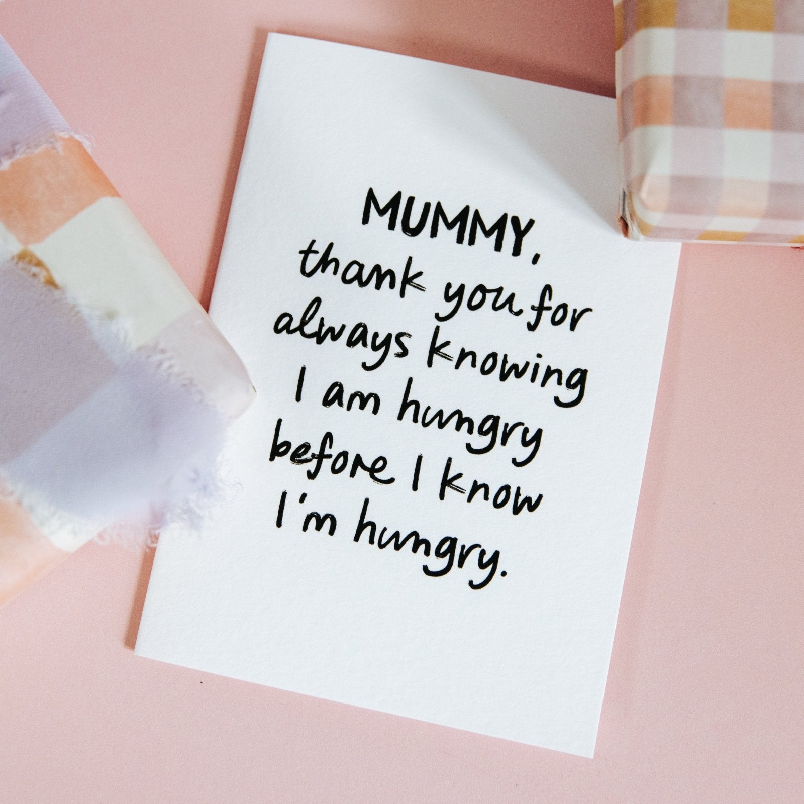 "Knowing I'm Hungry" Relatable Personalised Parent Card - I am Nat Ltd - Greeting Card