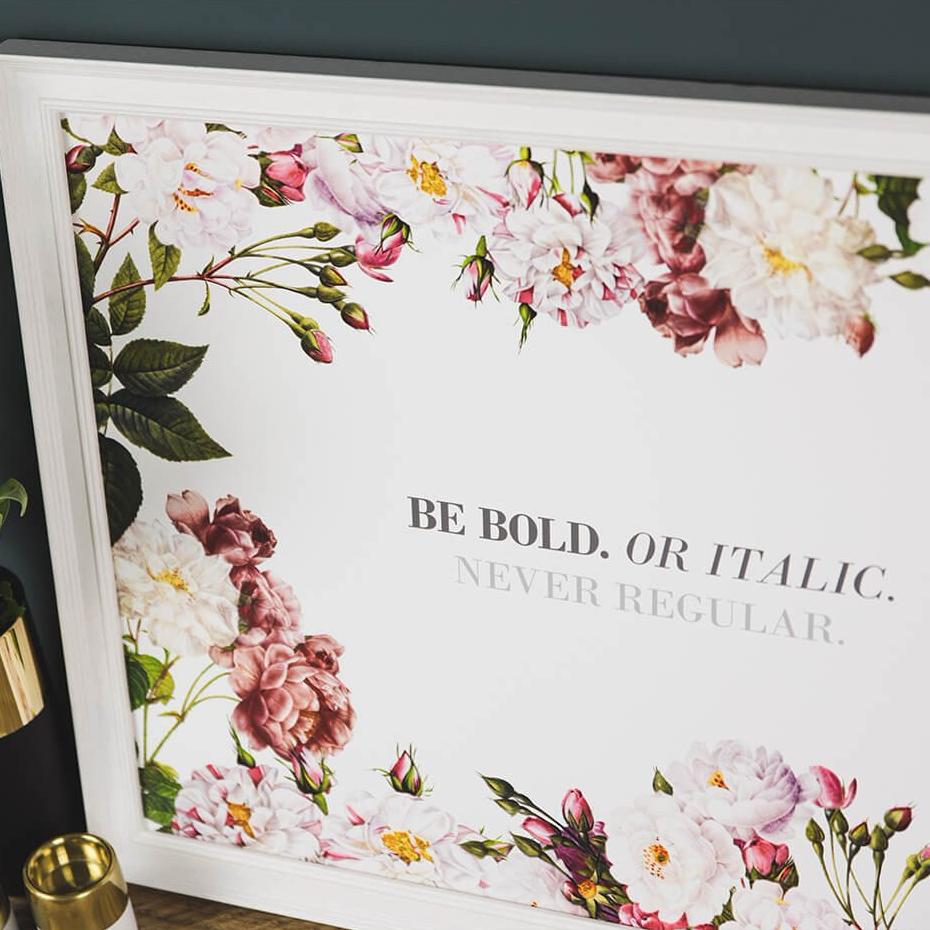 &#39;Be Bold Or Italic Never Regular&#39; Floral Quote Art Print - I am Nat Ltd - Print