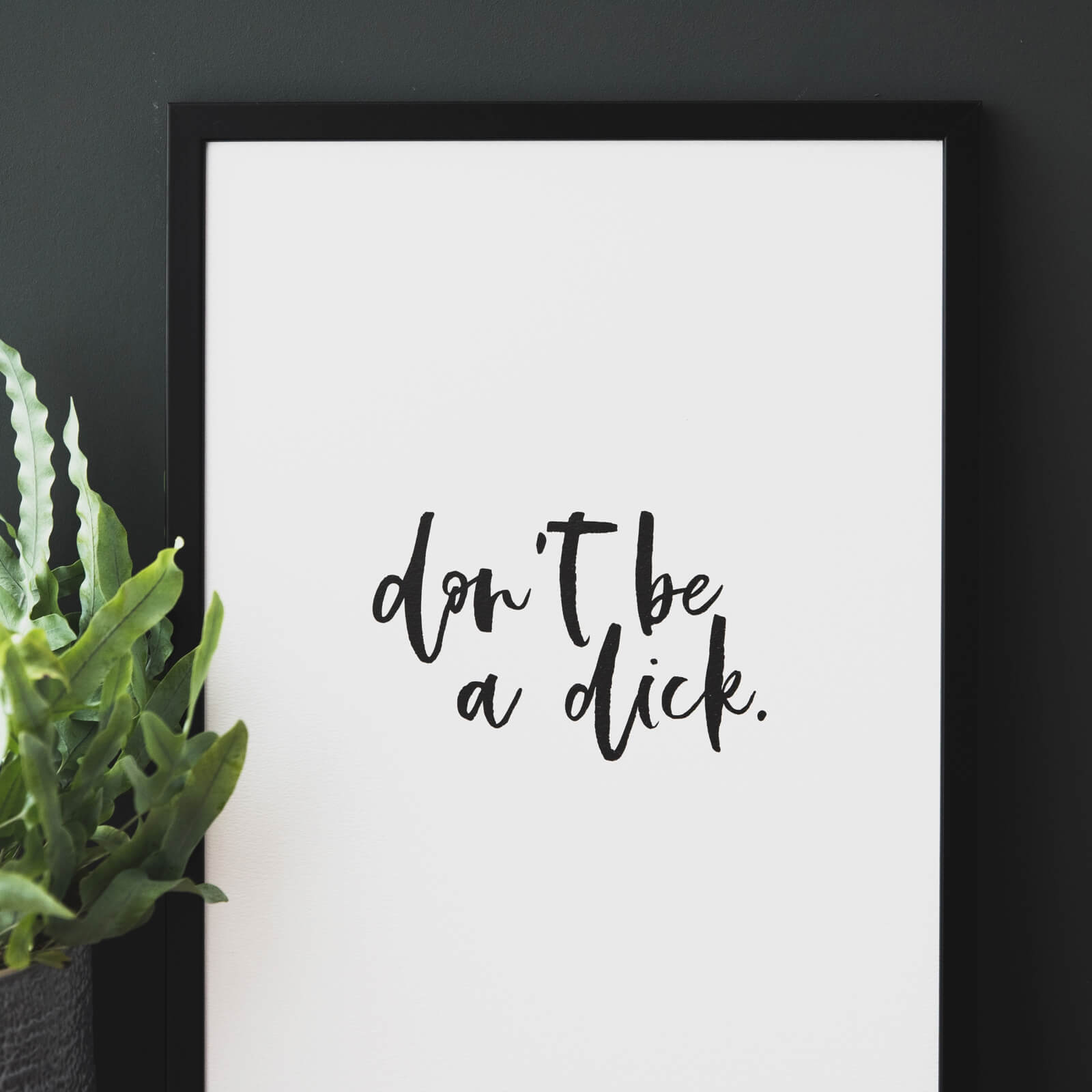 'Don't Be A Dick' Funny Monochrome Print - I am Nat Ltd - Print