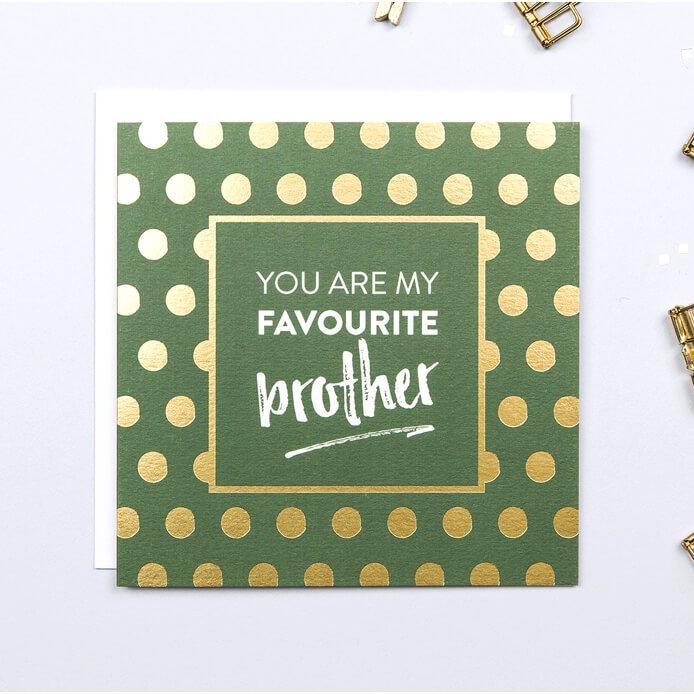 Gold Foil &#39;You Are My Favourite Brother&#39; Card - I am Nat Ltd - Greeting Card