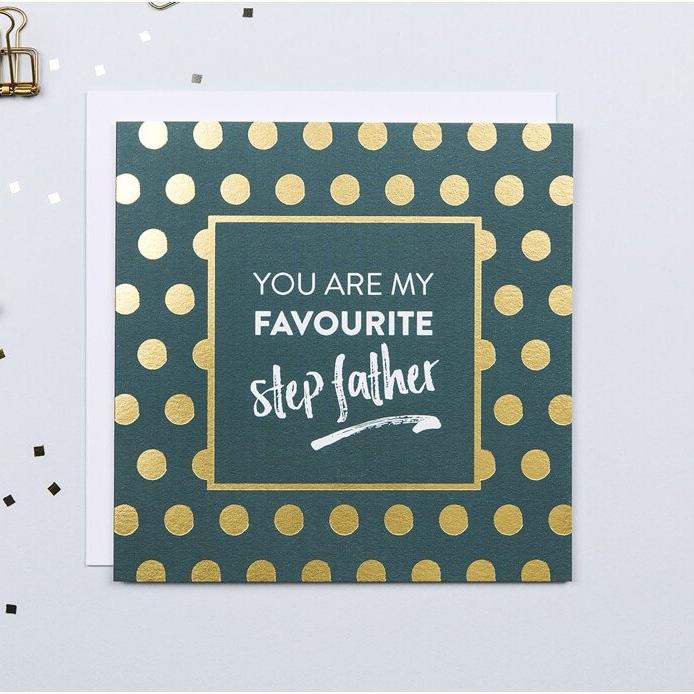 Gold Foil &#39;You Are My Favourite Step Father&#39; Card - I am Nat Ltd - Greeting Card