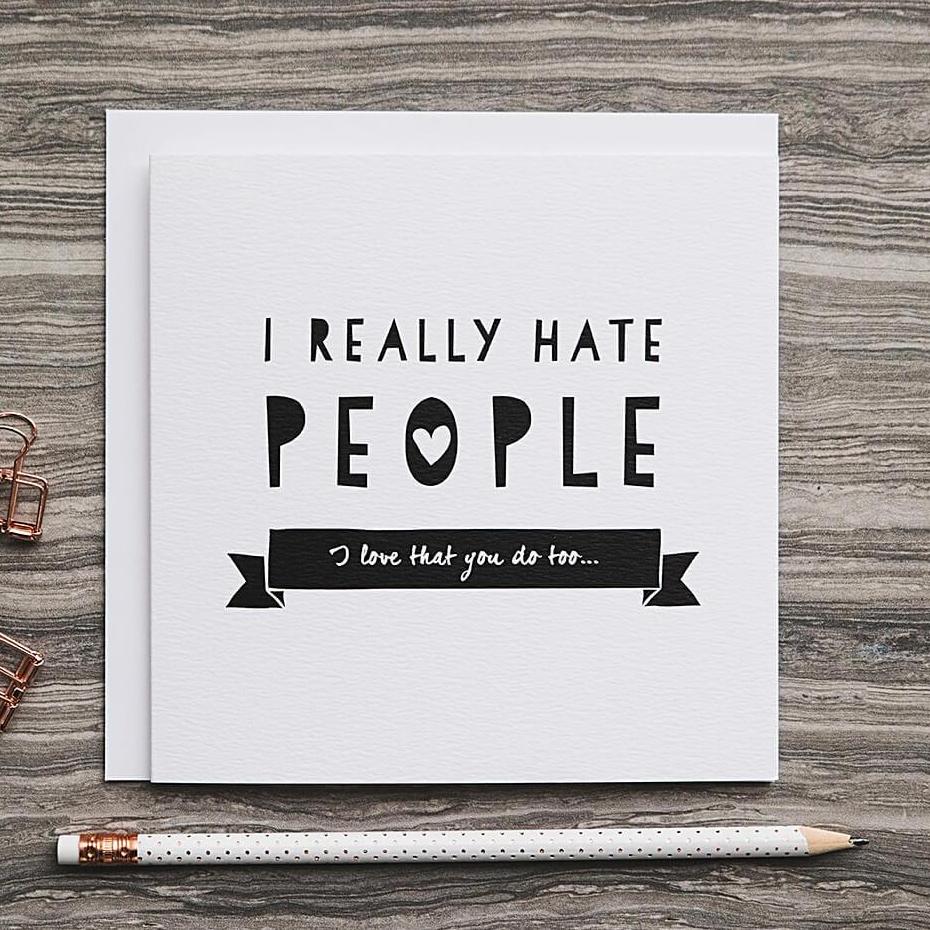 &#39;Really Hate People&#39; Funny Friendship or Anniversary Card - I am Nat Ltd - Greeting Card