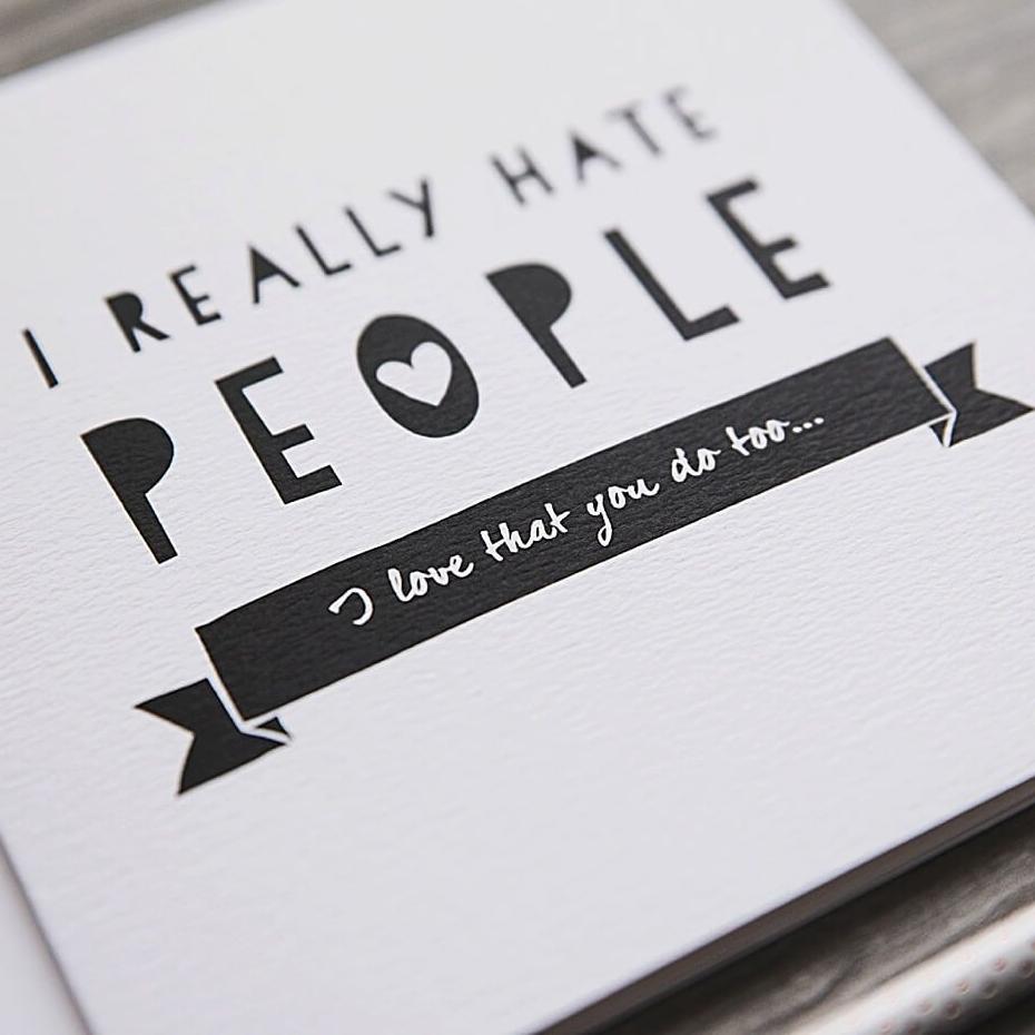 'Really Hate People' Funny Friendship or Anniversary Card - I am Nat Ltd - Greeting Card