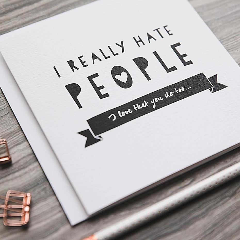 &#39;Really Hate People&#39; Funny Friendship or Anniversary Card - I am Nat Ltd - Greeting Card