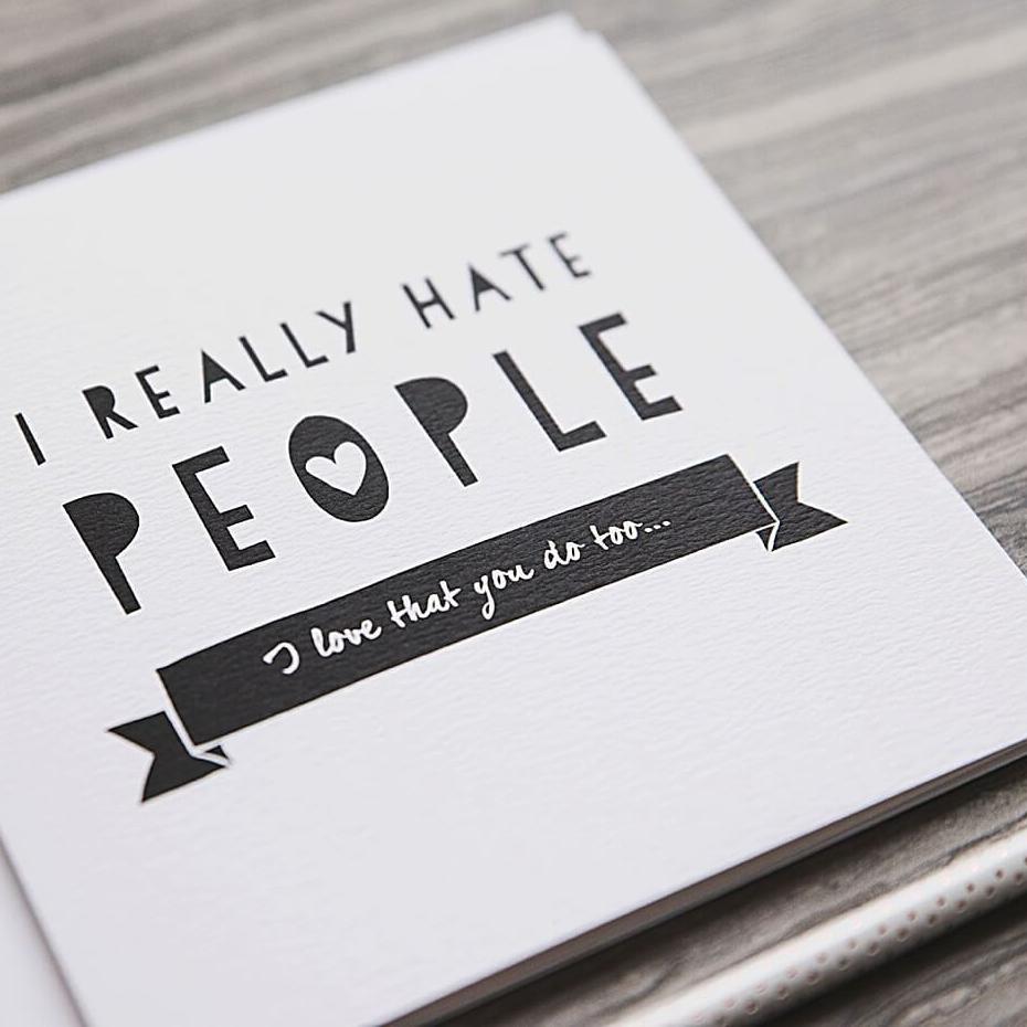 'Really Hate People' Funny Friendship or Anniversary Card - I am Nat Ltd - Greeting Card