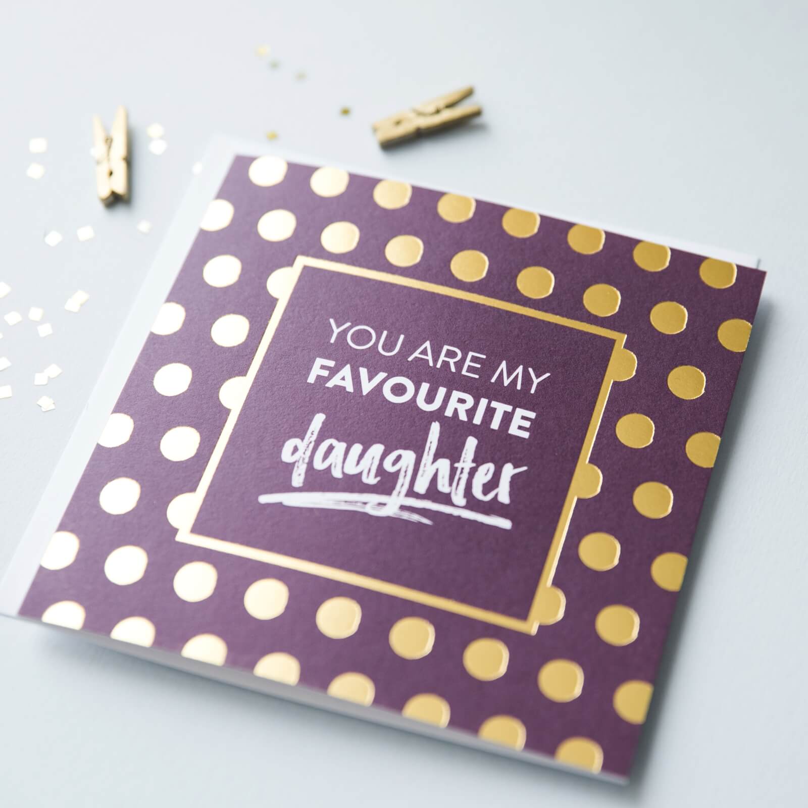 &#39;You Are My Favourite Daughter&#39; Gold Foil Card - I am Nat Ltd - Greeting Card