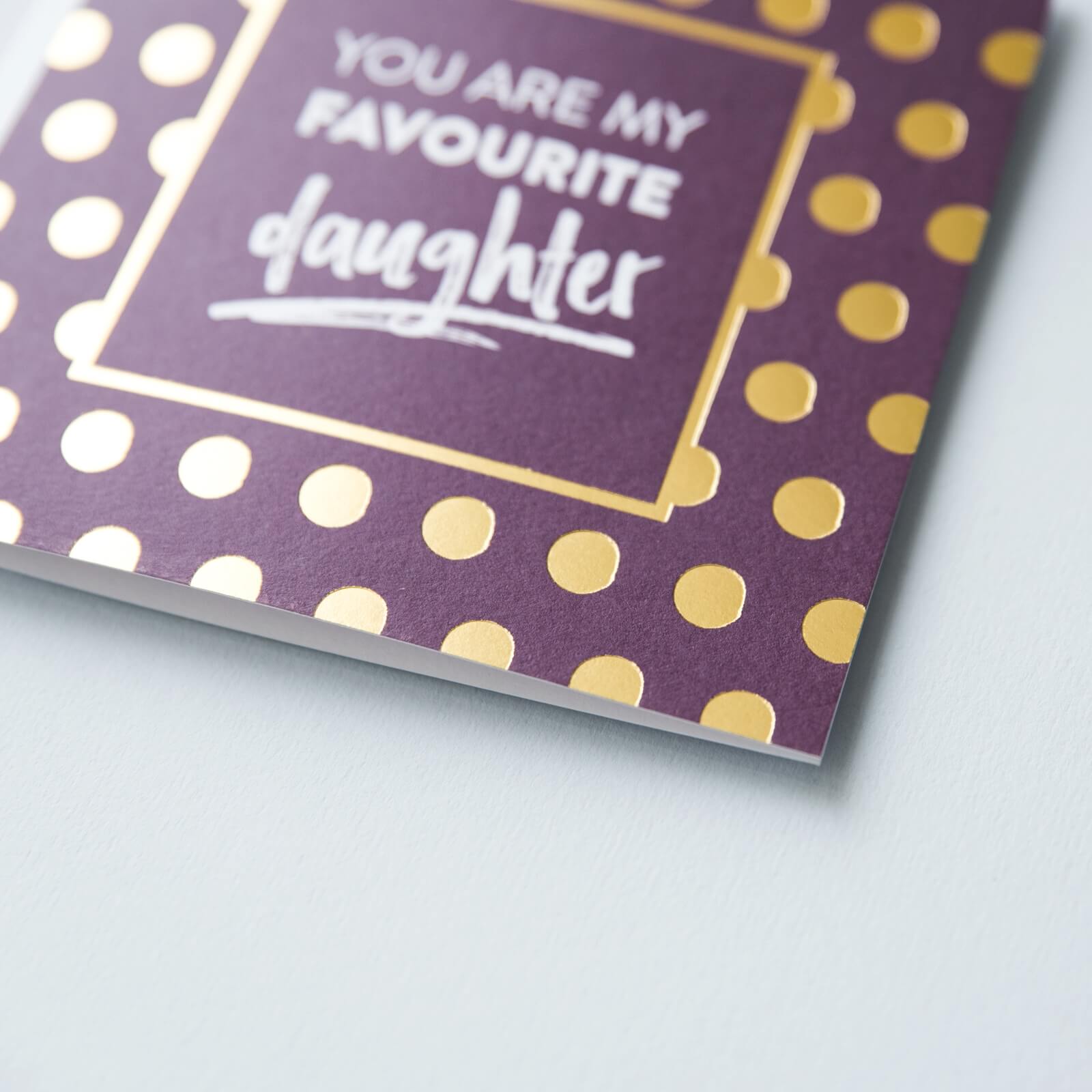 'You Are My Favourite Daughter' Gold Foil Card - I am Nat Ltd - Greeting Card