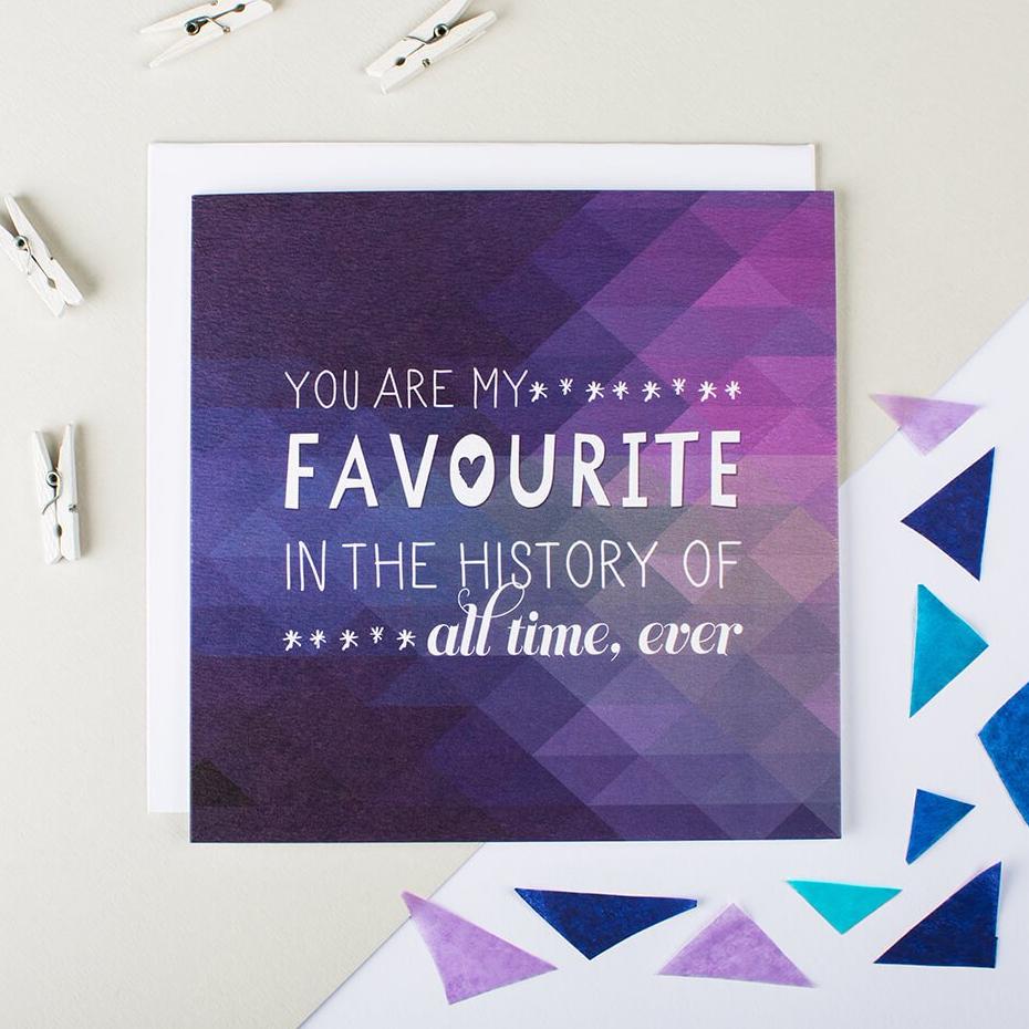 ‘You Are My Favourite’ Geometric Anniversary Card - I am Nat Ltd - Greeting Card
