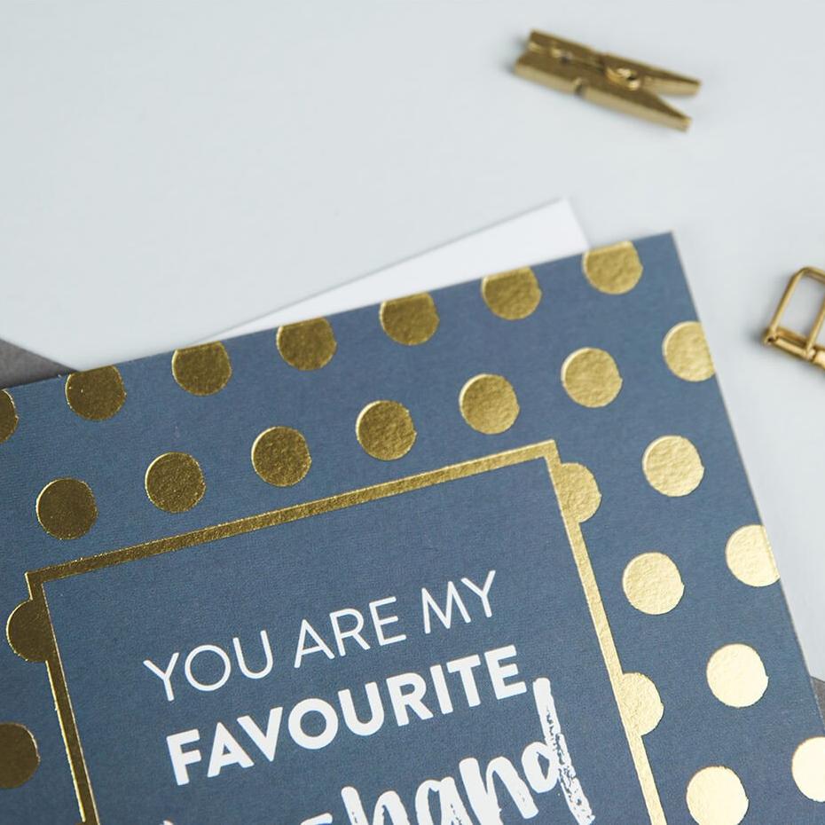 'You Are My Favourite Husband' Gold Foil Anniversary Card - I am Nat Ltd - Greeting Card