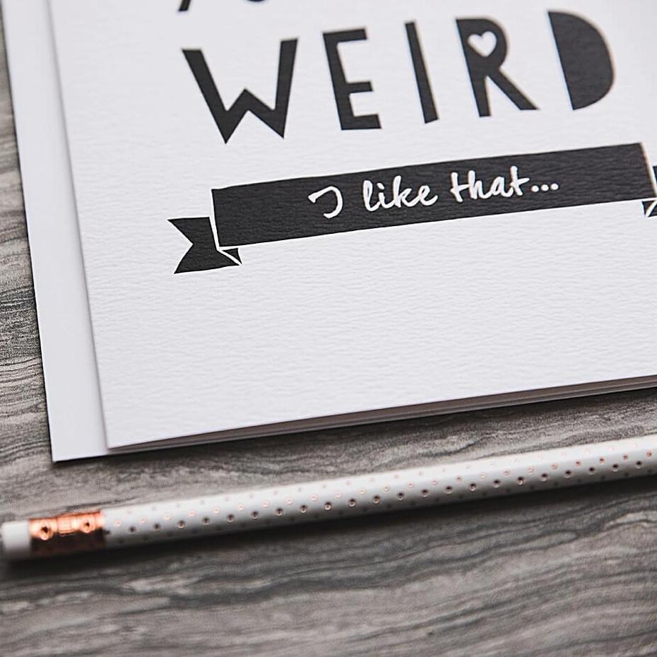 'You Are Weird' Funny Anniversary Or Friendship Card - I am Nat Ltd - Greeting Card