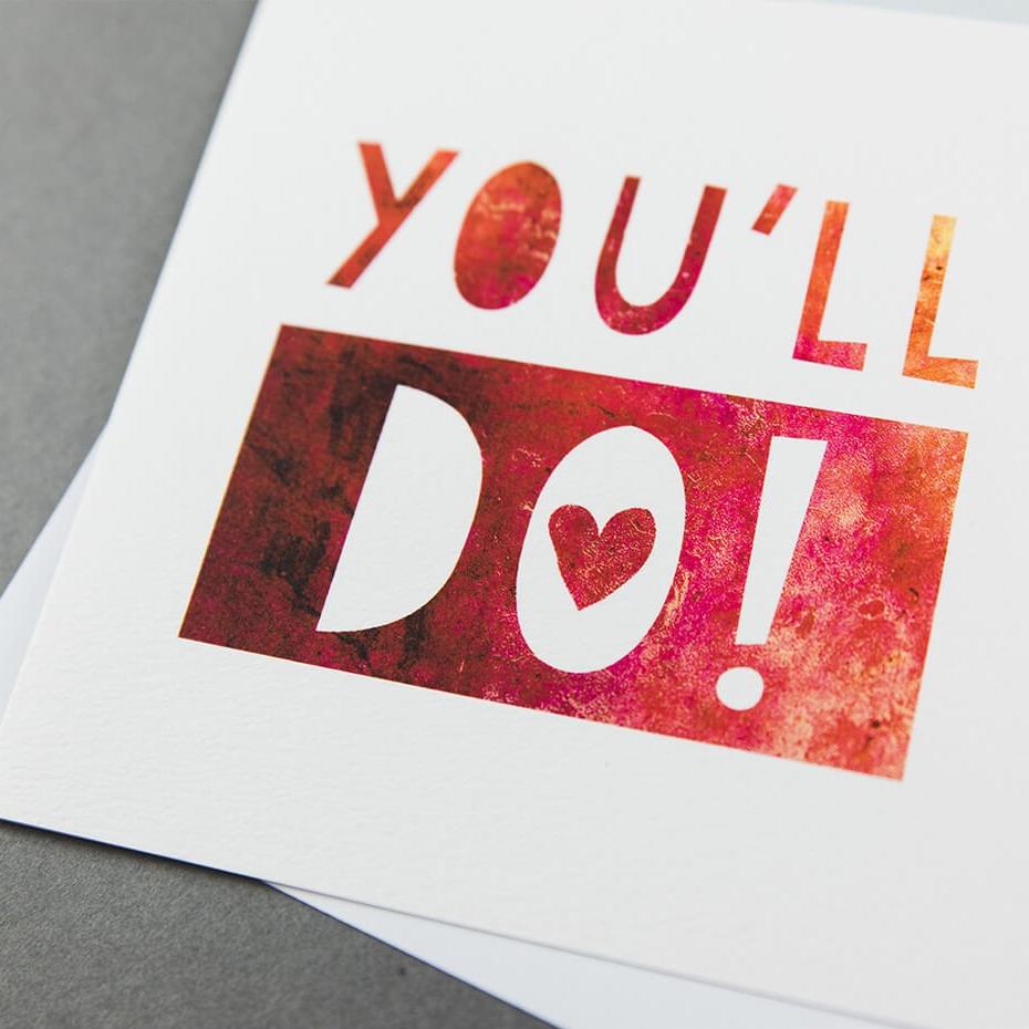 ‘You’ll Do!’ Sarcastic Anniversary Card - I am Nat Ltd - Greeting Card